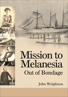 Mission To Melanesia: Out Of Bondage - John Wrightson