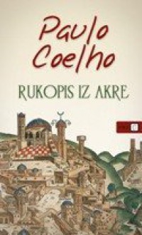 Rukopis iz Akre - Vida Ungar, Paulo Coelho