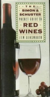 Simon and Schuster Pocket Guide to Red Wines - Jim H. Ainsworth