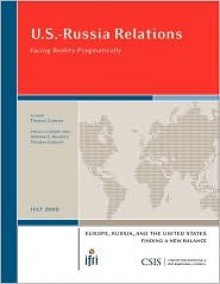 U.S.-Russia Relations: Facing Reality Pragmatically - Thomas Graham