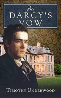 Mr Darcy's Vow - Timothy Underwood