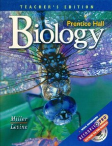 Prentice Hall Biology, Teacher's Edition - Kenneth R. Miller, Joseph Levine