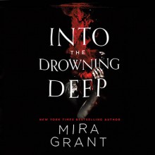 Into the Drowning Deep - Mira Grant,Christine Lakin