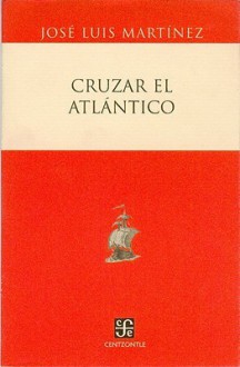 Cruzar El Atlantico - Jos' Luis Mart-Nez, Jordi Galves, José Luis Martinez