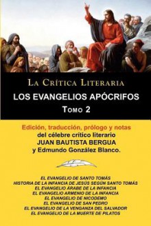 Los Evangelios Apocrifos Tomo 2, Coleccion La Critica Literaria Por El Celebre Critico Literario Juan Bautista Bergua, Ediciones Ibericas - Juan Bautista Bergua, Edmundo González Blanco