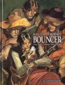 Bouncer Tome 1 (French Edition) - Alejandro Jodorowsky, François Boucq