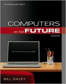 Computers Are Your Future 2006 (Introductory) - Bill Daley