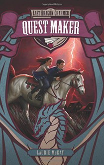 Quest Maker (Last Dragon Charmer) - Laurie McKay