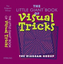 The Little Giant® Book of Visual Tricks - The Diagram Group