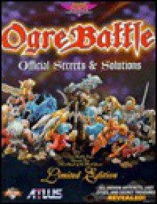 Ogre Battle Secrets (Secrets of the Games Series.) - Ian Osborne, Ed Dille