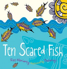 Ten Scared Fish - Ros Moriarty, Balaringi