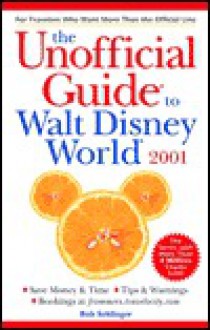 The Unofficial Guide to Walt Disney World 2001 - Bob Sehlinger