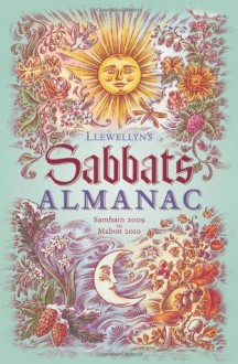 Llewellyn's Sabbats Almanac: Samhain 2009 to Mabon 2010 (Annuals - Sabbats Almanac) - Llewellyn