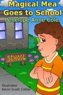 Magical Mea Goes to School - Penelope Anne Cole