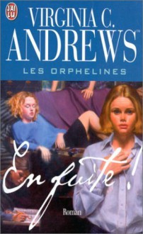 En fuite! (Les orphelines, #5) - V.C. Andrews, Florence Mantran