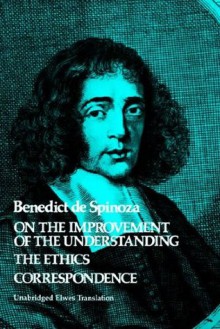 On the Improvement of the Understanding / The Ethics / Correspondence (v. 2) - Benedict de Spinoza, R. H. M. Elwes