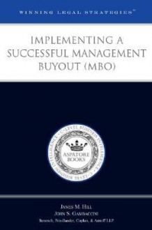 Winning Legal Strategies: Implementing a Successful Management Buyout (MBO) - James M. Hill