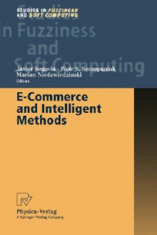 E Commerce And Intelligent Methods - Javier Segovia, Vladimir S. Dimitrov