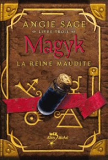 La Reine maudite (Magyk, #3) - Angie Sage, Nathalie Serval, Mark Zug