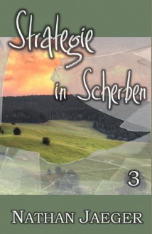 Strategie in Scherben 3 - Nathan Jaeger