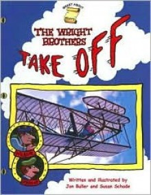 The Wright Brothers Take Off - Jon Buller, Susan Schade