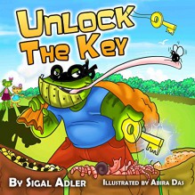 Children's book:"UNLOCK THE KEY":Bedtime story(Book for kids)Beginner reader(values)Funny-Rhymes-read along-series-Animal habitats-Animal story book-Early ... (Beginner readers bedtime stories book 1) - sigal Adler, Rivka Strauss