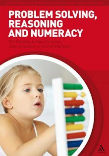 Problem Solving, Reasoning and Numeracy - Pat Beckley, Harriet Marland, Ashley Compton