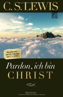 Pardon, ich bin Christ - Lewis Carroll