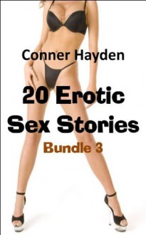 20 Erotic Sex Stories (Bundle 3) - Conner Hayden