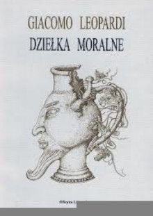 Dziełka moralne - Giacomo Leopardi