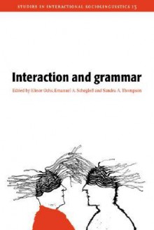 Interaction and Grammar - Elinor Ochs