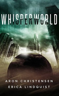 Whisperworld - Erica Lindquist, Aron Christensen