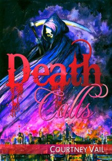 Death Calls - Courtney Vail