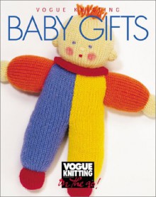 Vogue® Knitting on the Go: Baby Gifts - Trisha Malcolm