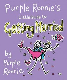 Purple Ronnie's Little Guide To Getting Married - Giles Andreae