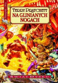 Na glinianych nogach (Świat Dysku, #19) - Piotr W. Cholewa, Terry Pratchett