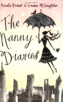 The Nanny Diaries - Nicola Kraus,Emma McLaughlin