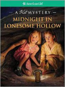 Midnight in Lonesome Hollow: A Kit Mystery - Kathleen Ernst