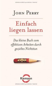 Einfach liegen lassen - John R. Perry