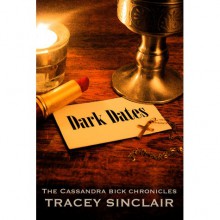 Dark Dates (Cassandra Bick Chronicles, #1) - Tracey Sinclair