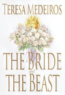 The Bride and the Beast (Fairy Tales 2) - Teresa Medeiros