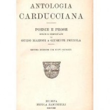 Antologia Carducciana - Giosuè Carducci, Giuseppe Picciola, Guido Mazzoni