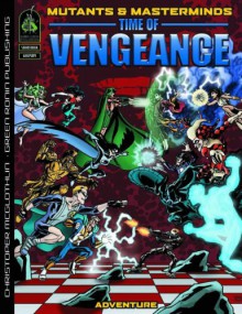 Mutants & Masterminds: Time of Vengeance - Christopher McGlothlin