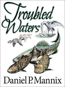 Troubled Waters - Daniel P. Mannix