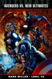 Avengers Vs New Ultimates - Mark Millar, Leinil Francis Yu