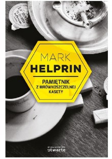 Pamiętnik z mrówkoszczelnej kasety - Mark Helprin