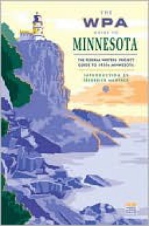 WPA Guide to Minnesota - Minnesota Historical Society, Frederick Feikema Manfred