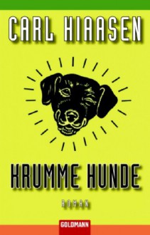 Krumme Hunde. - Carl Hiaasen