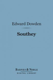 Southey (Barnes & Noble Digital Library): English Men of Letters Series - Edward Dowden