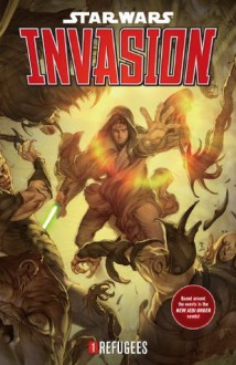 Star Wars: Invasion Volume 1--Refugees - Tom Taylor, Colin Wilson, Jo Chen